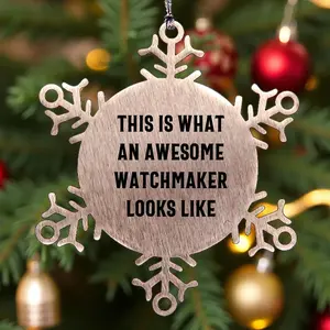 Funny Watchmaker Snowflake Ornament This Is What An Awesome Watchmaker Looks Like