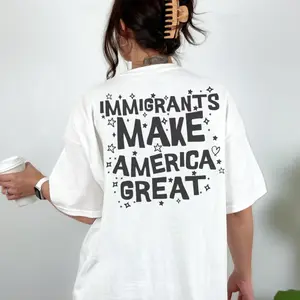 Immigrants Make America Great Words on Back Immigration Rights Chinga La Migra Shirt Social Justice Advocate Protest Shirts Latina Owned graphic tees