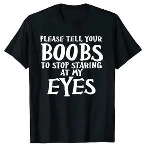 Funny Please Tell Your Boobs Letter Graphic T-shirts Tshirt Men Women's Fashion Casual Oversized 100% Cotton Outdoor T Shirt,Unisex Crewneck T-shirt for Men And Women