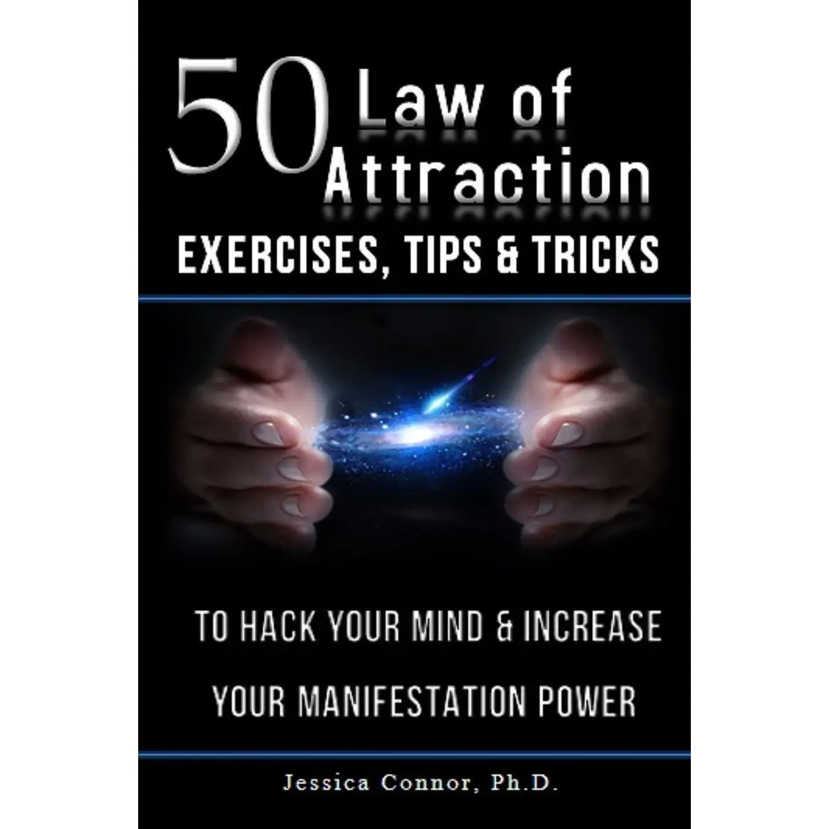50 Law of Attraction Exercises, Tips & Tricks: To Hack Your Mind & Increase Your Manifestation Power Paperback – December 21, 2016
