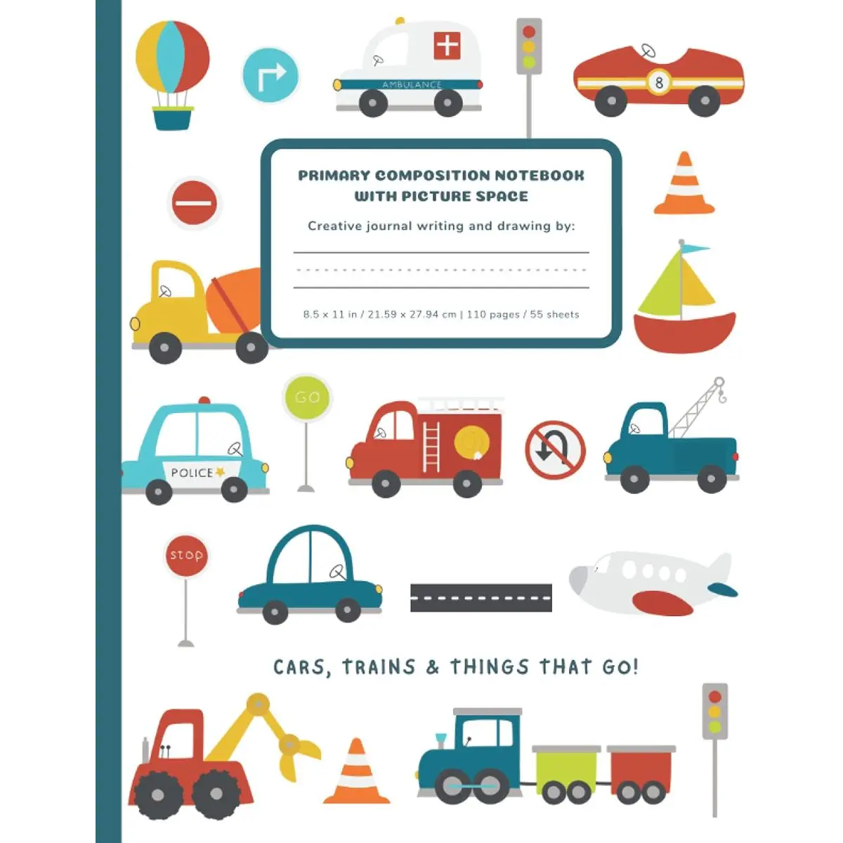 Cars, Trains & Things That Go! Primary Composition Notebook with Picture Space: Primary Journal Composition Book | Kindergarten Grade K-2 | Wide Ruled ... | Transportation Vehicles Notebook for Boys Paperback – August 29, 2021
