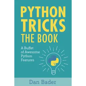 Python Tricks: A Buffet of Awesome Python Features Paperback – October 25, 2017