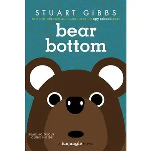 Bear Bottom -- Stuart Gibbs, Paperback
