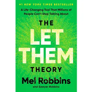 The Let Them Theory: A Life-Changing Tool That Millions of People Can't Stop Talking About | Mel Robbins, Sawyer Robbins | Hardcover Book