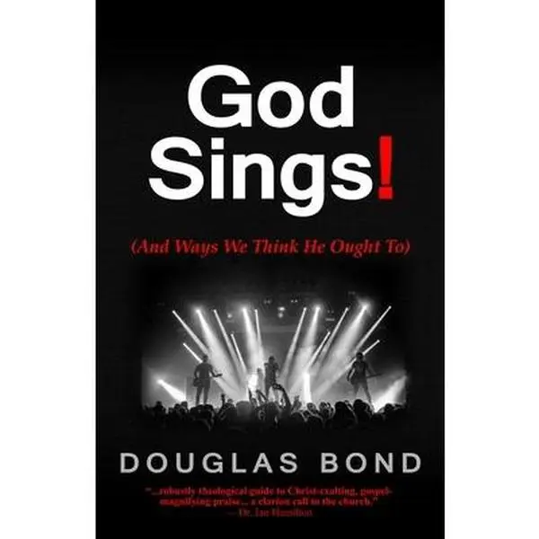 USED-God Sings!: (And Ways We Think He Ought To) by Bond, Douglas (Paperback)