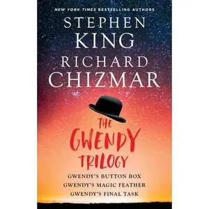 The Gwendy Trilogy (Bind-Up): Gwendy's Button Box, Gwendy's Magic Feather, Gwendy's Final Task -- Stephen King, Paperback