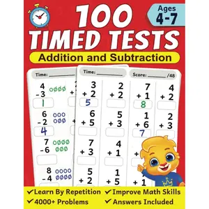 100 Timed Tests for Addition and Subtraction: Math Book for Kids Ages 4 to 7 | Preschool, Kindergarten & 1st Grade Educational Math Workbook | Addition and Subtraction Mathematics Drills Paperback – April 5, 2023