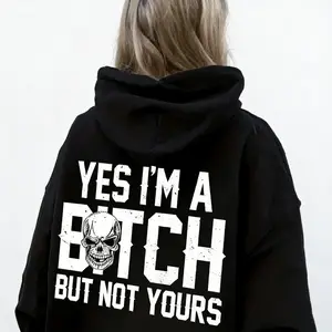 Yes, I'm a B*tch – But Not Yours!Funny & Bold Graphic Hoodie for Bold Personalities