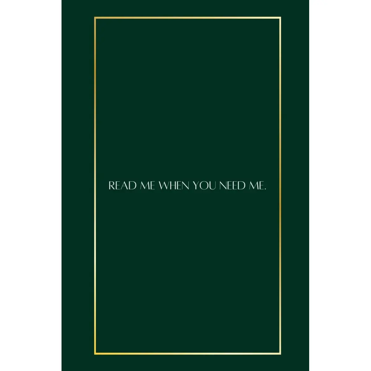Read Me When You Need Me. Paperback – November 21, 2022