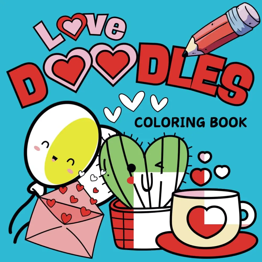 Love Doodles: Cozy love cute coloring book for adults & teens, bold and easy for Valentine's Day gifts for Relaxation