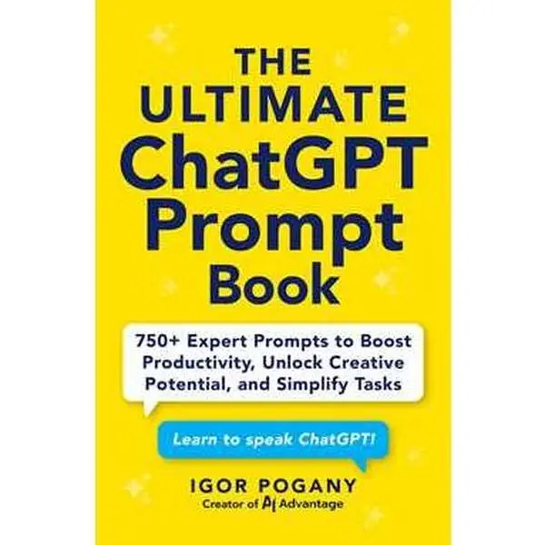 ULTIMATE CHATGPT PROMPT BOOK: 750+ EXPERT PROMPTS TO BOOST PRODUCTIVITY, UNLOCK CREATIVE POTENTIAL, AND SIMPLI [Tradepaper]
