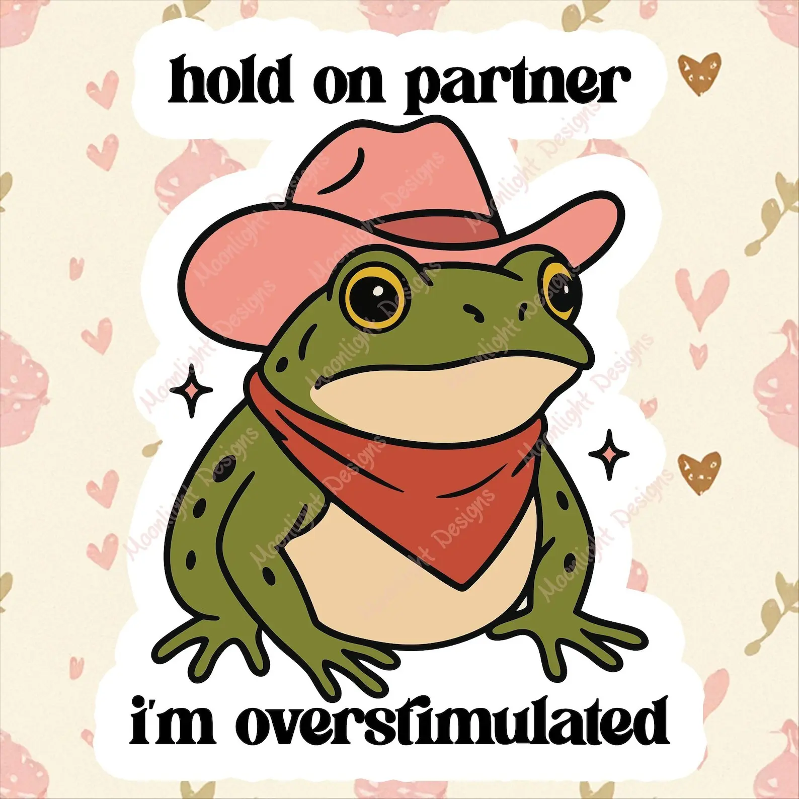 Hold On Partner I'm Overstimulated Sticker Cowboy Frog Sticker – Funny Anti-Social Meme , Hard Hat Sticker, Foreman Welding Welder Decal Hard Hat Decal