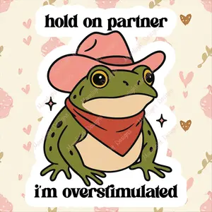 Hold On Partner I'm Overstimulated Sticker Cowboy Frog Sticker – Funny Anti-Social Meme , Hard Hat Sticker, Foreman Welding Welder Decal Hard Hat Decal