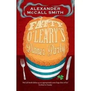 USED-Fatty O'Leary's Dinner Party by Alexander McCall Smith (Paperback)