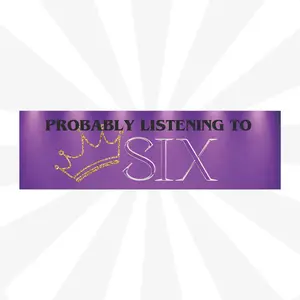 Six Musical Car Magnet, Probably Listening to Six, Broadway Fan Gift, Musical Theater Bumper Magnet