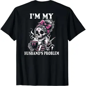 I'm my Husband problem Shirt