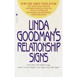 Linda Goodman's Relationship Signs: The World's Most Respected Astrological Authority Reveals Her Secrets of Creating and Interpreting Your Personalized Relationship Charts Mass Market Paperback – June 1, 1999