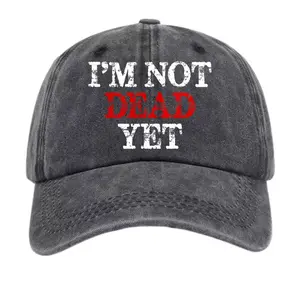 Im Not Dead Yet Funny Sarcastic Vintage Distressed Baseball Cap Dad Hat