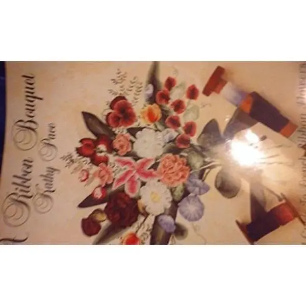 USED Book - A Ribbon Bouquet: A Guide to French Ribbon Flowers and Silk Ribbon Embroidery by Kathy Pace (Paperback) - english