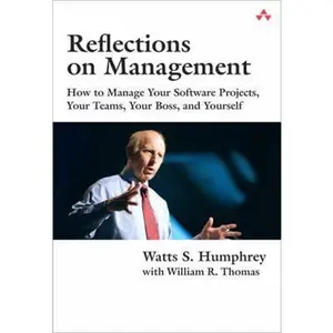 USED-Reflections on Management: How to Manage Your Software Projects, Your Teams, Your Boss, and Yourself (Sei Series in Software Engineering) by Watts S. Humphrey (Paperback)