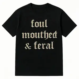 Vintage Foul Mouthed & Feral Shirt, Feral Unhinged Tees, Unhinged Women Oversized Graphic Tee, Retro Foul Mouthed & Feral Mom Tee T-Shirt For Men And Women