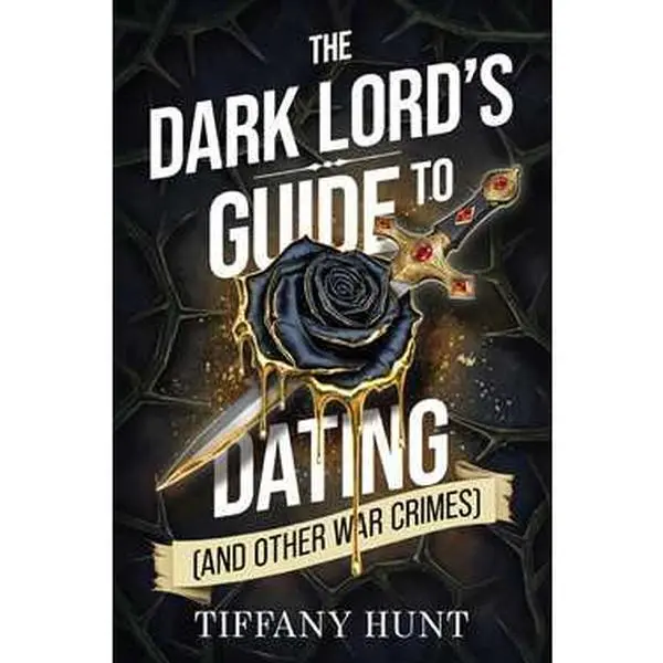 DARK LORD'S GUIDE TO DATING (AND OTHER WAR CRIMES) [Tradepaper]