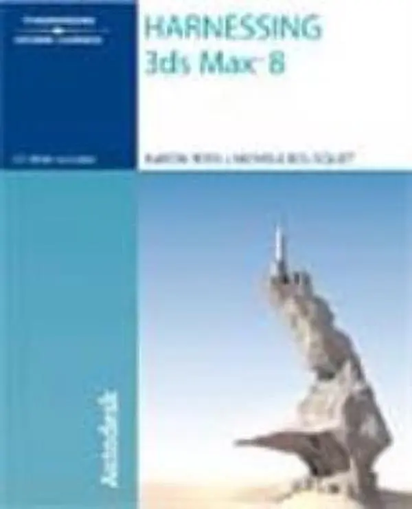 Used Autodesk 3ds Max 8 Tutorial Book - Harnessing 3ds Max 8 by Aaron F Ross, Step-by-Step Software Learning Guide (Paperback)