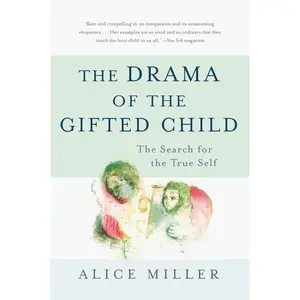 The Drama of the Gifted Child by Alice Miller [Paperback Book]