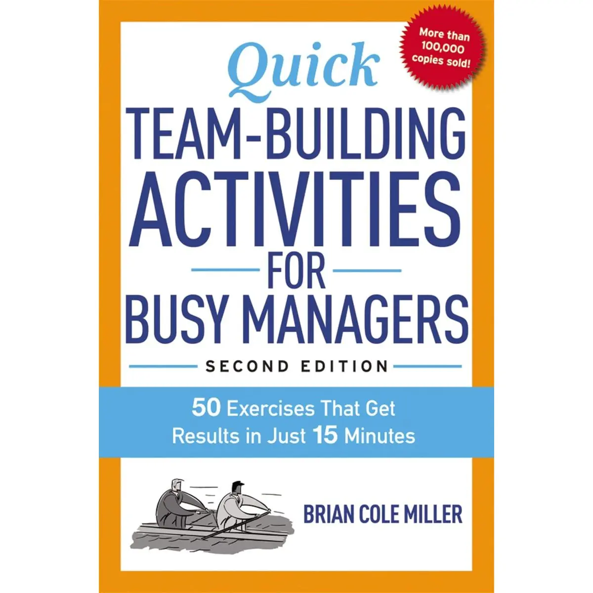 Quick Team-Building Activities for Busy Managers: 50 Exercises That Get Results in Just 15 Minutes Paperback – March 25, 2015