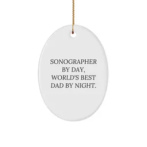 Funny Sonographer Christmas Unique Gifts from Men to Friends - Unique Oval Ornament for Sonographer By Day, World's Best Dad By Night.