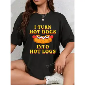 100% Cotton I Turn Hot Dogs Into Hot Logs Toilet Humor Crude Rude Silly T-Shirt