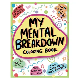 My Mental Breakdown Coloring Book for Adults | Funny Self-Care & Stress Relief Coloring Book with Motivational Quotes