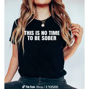 Unisex Casual Graphic T-Shirt – 'No Time To Be Sober' Funny Meme Cotton Top