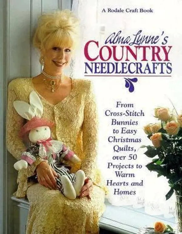 USED-Alma Lynne's Country Needlecrafts: From Cross-Stitch Bunnies to Easy Christmas Quilts, over 50 Projects to Warm Hearts and Homes by Alma Lynne (Hardcover)