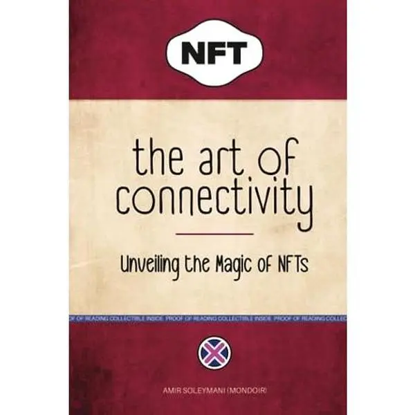 USED-The Art of Connectivity: Unveiling the Magic of NFTs by Amir Soleymani (Hardcover)