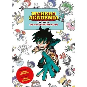 My Hero Academia: The Official Easy Illustration Guide -- Kohei Horikoshi, Paperback