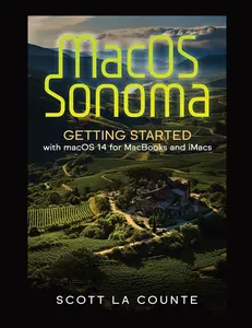 USED-MacOS Sonoma: Getting Started with Macos 14 for Macbooks and Imacs by La Counte, Scott (Paperback)