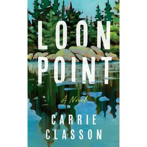 Loon Point -- Carrie Classon, Paperback