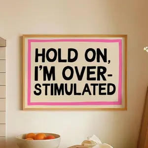 Unframed Bold Mental Health Paper Poster - 1pc "Hold On, I'm Over-Stimulated" Horizontal Wall Art Print, Fun Typography, Supportive Self-Care Decor for Home Office, Housewarming Gift