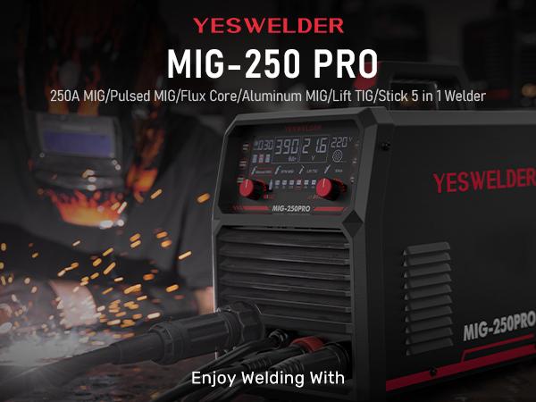 YESWELDER MIG-250PRO 250Amp 110/220V Aluminum MIG Welder with Pulse | 6-In-1 Gas MIG/Pulsed MIG/Flux Core/Spool Gun/Lift TIG/Stick Multiprocess Welding Machine | Spool Gun Compatible