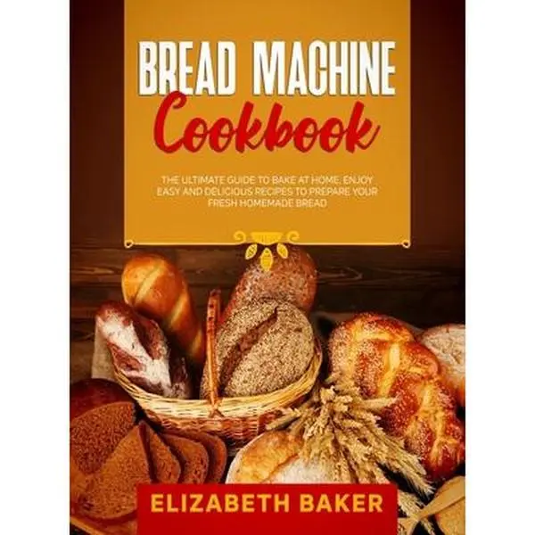 USED-Bread Machine Cookbook: The Ultimate Home Baking Guide with Easy, Delicious Fruit, Meat Bread, Seed, Holiday Rolls Recipes by Elizabeth Baker (Hardcover), Instructions