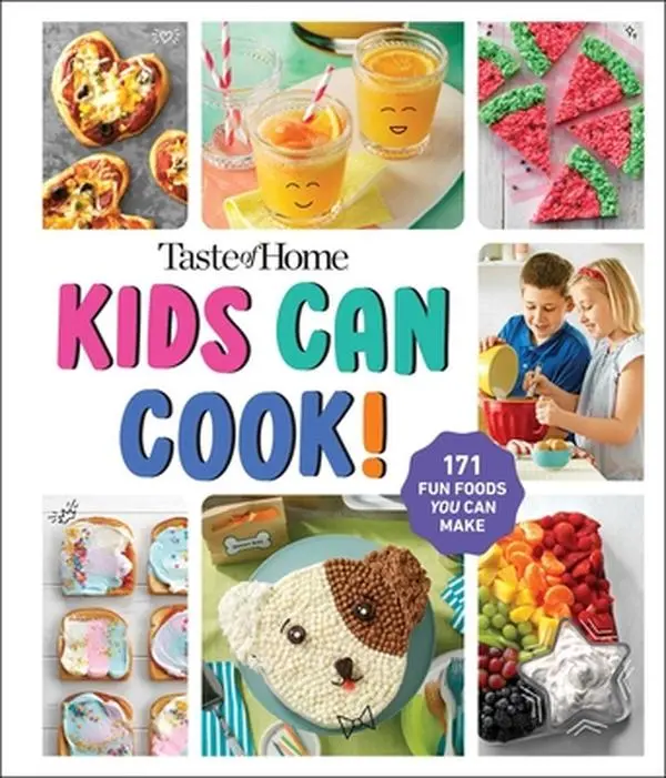 Taste of Home Kids Can Cook!: 171 Easy Family-Friendly Recipes - Junior Chef Cookbook -- Taste of Home, Hardcover
