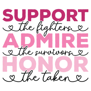 Support Admire Honor, Breast cancer, Press-ready, Transfer only, MTO Custom Durable